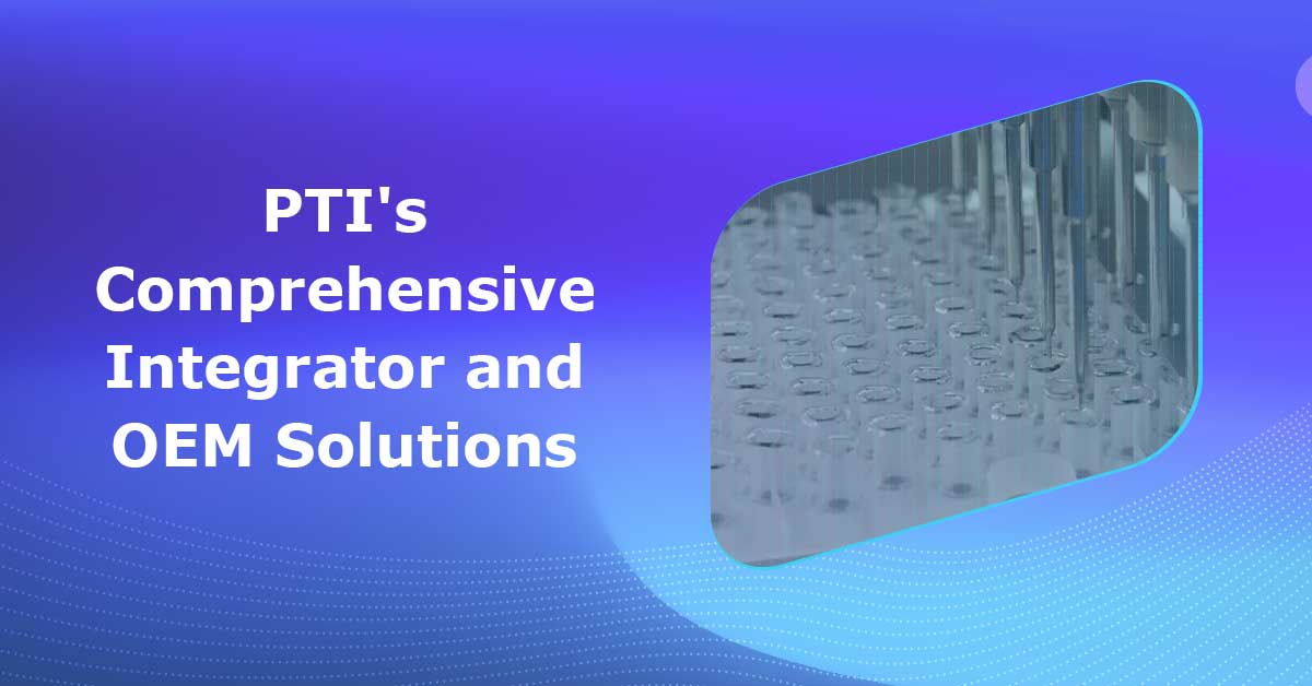 PTI-Comprehensive-Integrator-and-OEM Solutions

